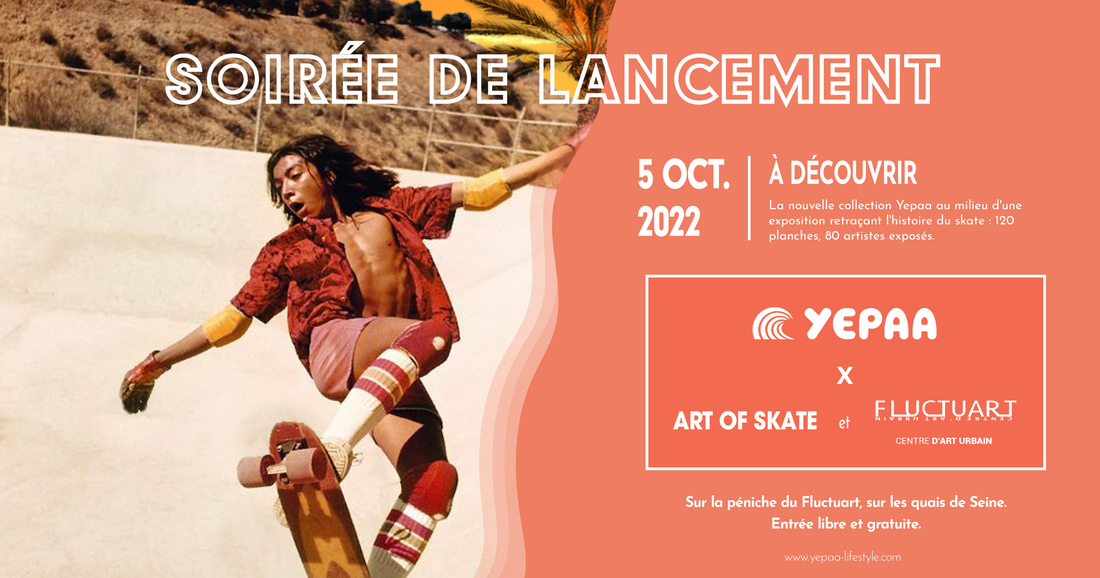 EVENT 🧡 Yepaa x Art of skate, sur la péniche du Fluctuart - Nouvelle collection et exposition