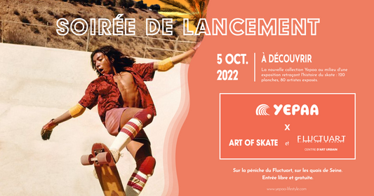 EVENT 🧡 Yepaa x Art of skate, sur la péniche du Fluctuart - Nouvelle collection et exposition